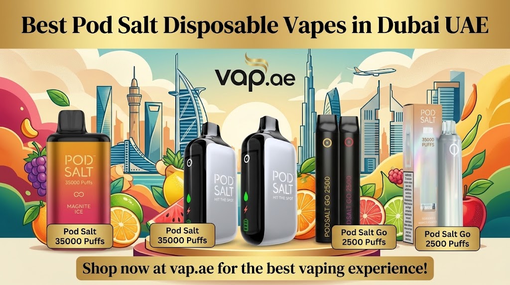 Best Pod Salt Disposable Vapes in Dubai UAE